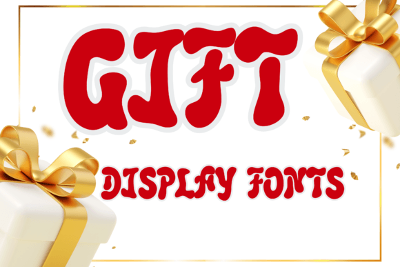 Gift: The Quirky Display Font for Creative Projects